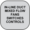 IN-LINE DUCT FAN Switches and Controls